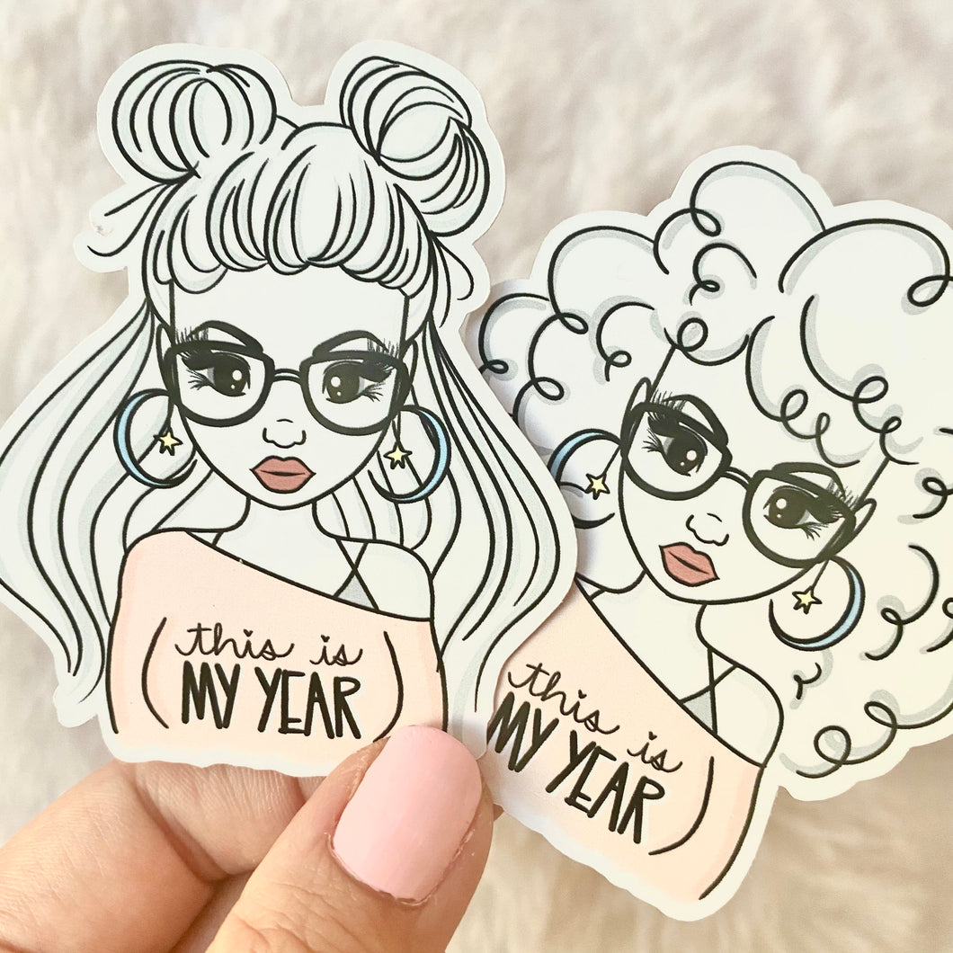 This is MY Year Dollie|| Ready To Ship || hernameisSavvy || Premium Sticker Paper | Planner Stickers || Original Art