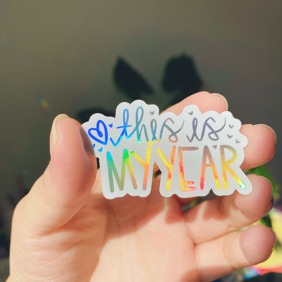 Holographic This Is My Year Waterproof Sticker – hernameisSavvy